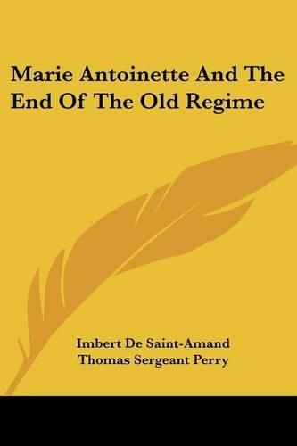 Marie Antoinette and the End of the Old Regime