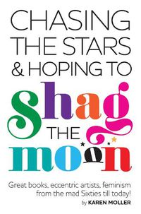 Cover image for Chasing the Stars and Hoping to Shag the Moon