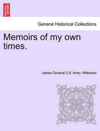 Cover image for Memoirs of my own times. Vol. I.