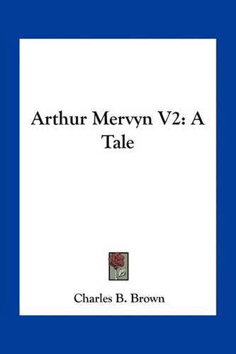 Arthur Mervyn V2: A Tale