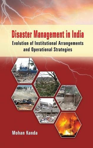 Cover image for Disaster Management in India: Evolution of Institutional Arrangement & Operational Strategies