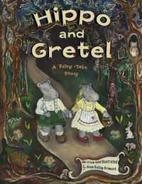 Cover image for Hippo and Gretel: A Fairy Tale Story