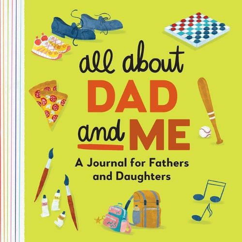 Cover image for All about Dad and Me: A Journal for Fathers and Daughters