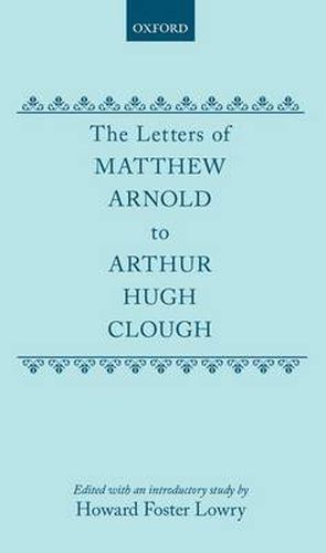 Cover image for The Letters of Matthew Arnold to Arthur Hugh Clough