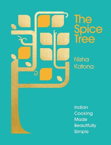 Cover image for The Spice Tree: Indian Cooking Made Beautifully Simple