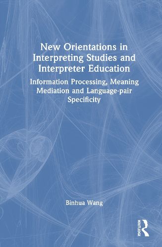 Cover image for New Orientations in Interpreting Studies and Interpreter Education