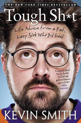Cover image for Tough Sh*t: Life Advice from a Fat, Lazy Slob Who Did Good