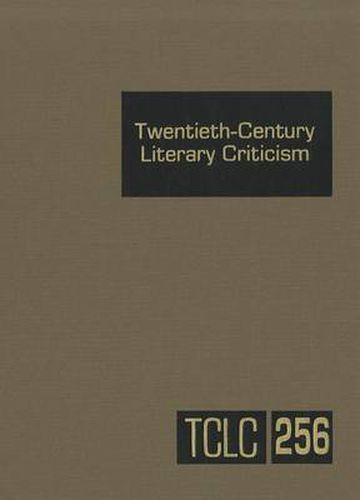 Cover image for Twentieth-Century Literary Criticism: Criticism of the Works of Novelists, Poets, Playwrights, Short Story Writers, & Other Creative Writers Who Lived Between 1900 and 1999