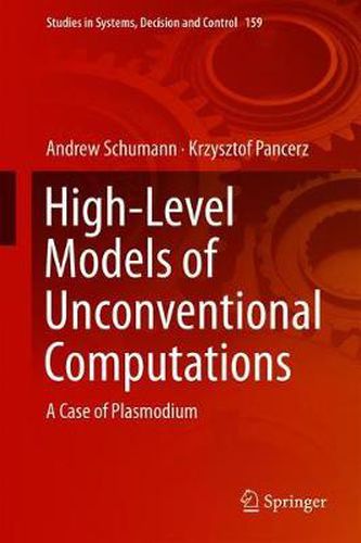 Cover image for High-Level Models of Unconventional Computations: A Case of Plasmodium