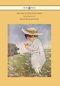 Cover image for The Now-A-Days Fairy Book - Illustrated by Jessie Willcox Smith