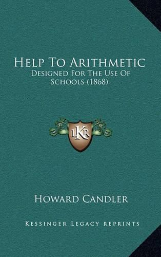 Cover image for Help to Arithmetic: Designed for the Use of Schools (1868)