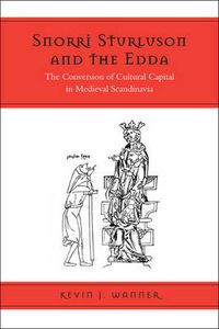 Cover image for Snorri Sturluson and the Edda: The Conversion of Cultural Capital in Medieval Scandinavia