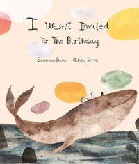 Cover image for I Wasnt Invited to the Birthday