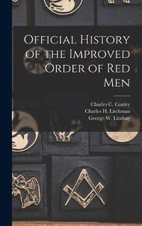 Cover image for Official History of the Improved Order of Red Men