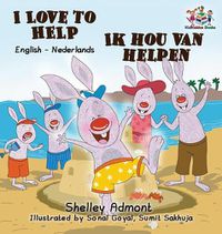 Cover image for I Love to Help: English Dutch Bilingual Children's Books