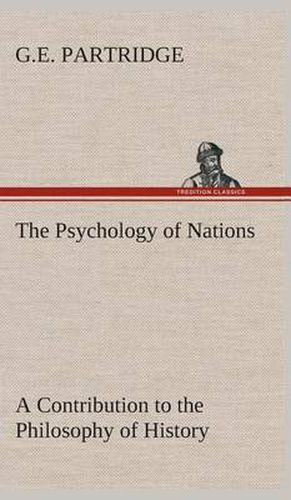 Cover image for The Psychology of Nations A Contribution to the Philosophy of History