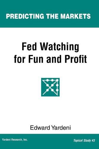 Cover image for Fed Watching for Fun & Profit: A Primer for Investors