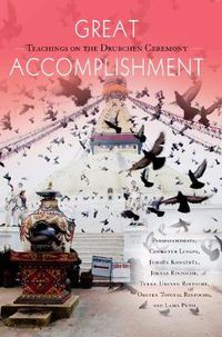 Cover image for Great Accomplishment: Teachings on the Drubchen Ceremony