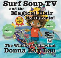Cover image for Surf Soup TV and the Magical Hair: No Haircuts!