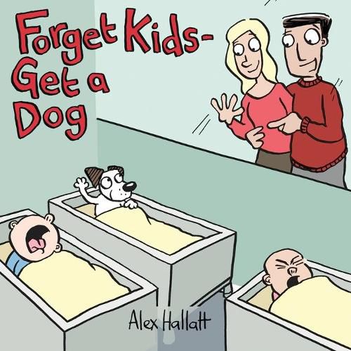 Cover image for Forget Kids - Get a Dog