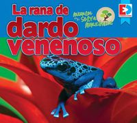 Cover image for Animales de la Selva Amazonica -- La Rana de Dardo Venenoso