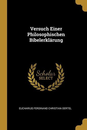 Cover image for Versuch Einer Philosophischen Bibelerklaerung