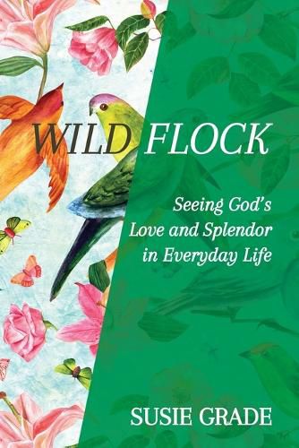 Cover image for Wild Flock: Seeing God's Love and Splendor in Everyday Life