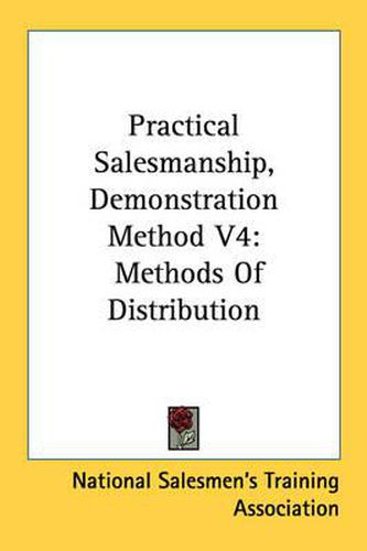 Cover image for Practical Salesmanship, Demonstration Method V4: Methods of Distribution