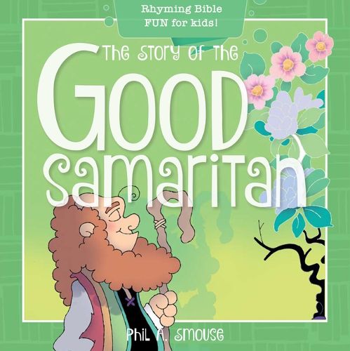 Cover image for The Story of the Good Samaritan: Rhyming Bible Fun for Kids!