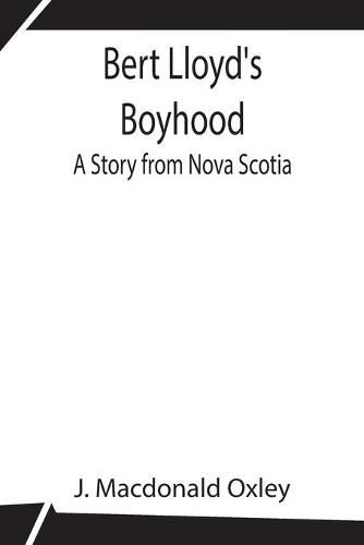 Bert Lloyd's Boyhood: A Story from Nova Scotia