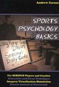 Cover image for Sports Psychology Basics: For Serious Players and Coaches