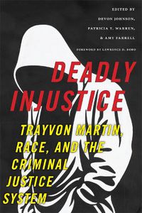 Cover image for Deadly Injustice: Trayvon Martin, Race, and the Criminal Justice System
