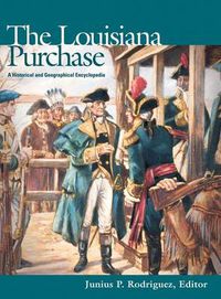 Cover image for The Louisiana Purchase: A Historical and Geographical Encyclopedia