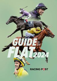 Cover image for Racing Post Guide to the Flat 2024