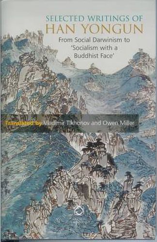 Cover image for Selected Writings of Han Yongun: From Social Darwinism to 'Socialism with a Buddhist Face