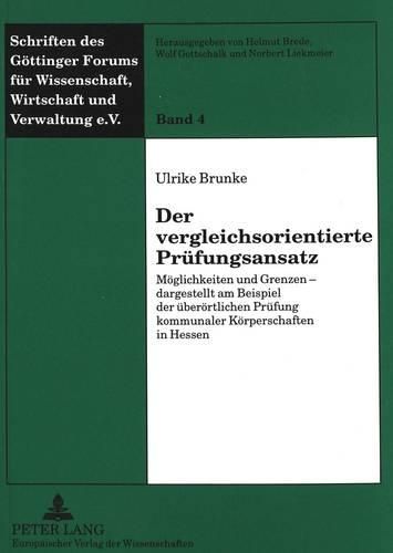 Cover image for Der Vergleichsorientierte Pruefungsansatz: Moeglichkeiten Und Grenzen - Dargestellt Am Beispiel Der Ueberoertlichen Pruefung Kommunaler Koerperschaften in Hessen