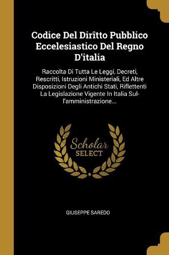 Cover image for Codice Del Diritto Pubblico Eccelesiastico Del Regno D'italia