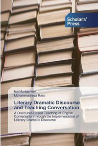 Cover image for Literary Dramatic Discourse and Teaching Conversation