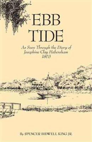 Cover image for Ebb Tide: As Seen Through the Diary of Josephine Clay Habersham, 1863