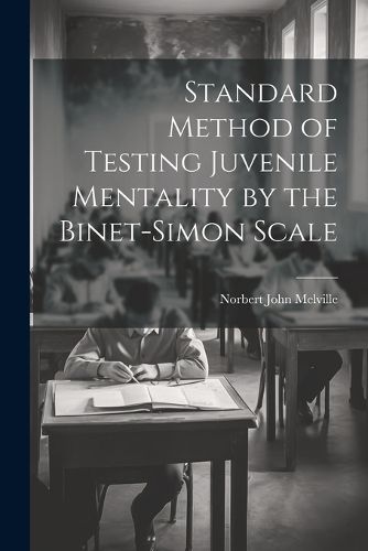 Cover image for Standard Method of Testing Juvenile Mentality by the Binet-Simon Scale