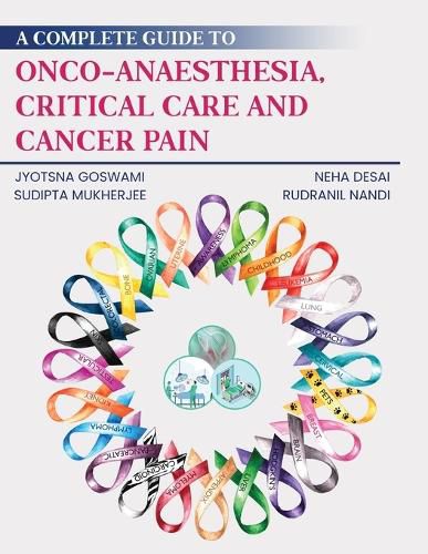 Cover image for A Complete Guide to Onco-Anaesthesia, Critical Care and Cancer Pain