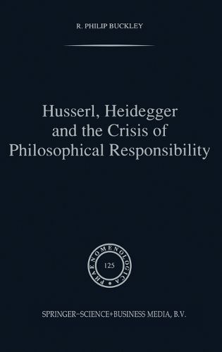 Cover image for Husserl, Heidegger and the Crisis of Philosophical Responsibility