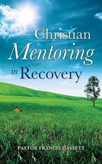 Cover image for Christian Mentoring in Recovery