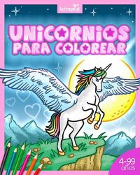 Cover image for Unicornios para colorear: Libro lleno de magia y bosques encantados para ninos y ninas desde los 4 anos, en edad preescolar y escolar.