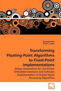 Cover image for Transforming Floating-Point Algorithms to Fixed-Point Implementations