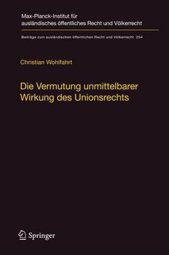 Cover image for Die Vermutung unmittelbarer Wirkung des Unionsrechts: Ein Pladoyer fur die Aufgabe der Kriterien hinreichender Genauigkeit und Unbedingtheit