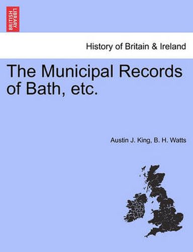 Cover image for The Municipal Records of Bath, Etc.