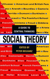 Cover image for Social Theory: A Guide to Central Thinkers