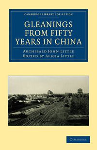 Cover image for Gleanings from Fifty Years in China