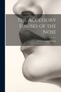 Cover image for The Accessory Sinuses of the Nose